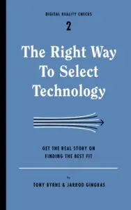 Book by Tony Byrne: The Right Way To Select Technology